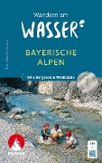 Cover-Bild zum Titel 'Wandern am Wasser Bayerischen Alpen' von 'Franziska Baumann'