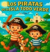 Cover-Bild zum Titel 'Los piratas de la isla Todo Verde' von 'Liss Fdez F.'