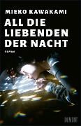 Cover-Bild zum Titel 'All die Liebenden der Nacht' von 'Mieko Kawakami'