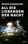 Cover-Bild zum Titel 'All die Liebenden der Nacht' von 'Mieko Kawakami'
