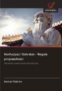 Cover-Bild zum Titel 'Konfucjusz i Sokrates - Regu¿a przyzwoito¿ci' von 'Kemal Yildirim'