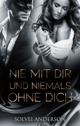 Cover-Bild zum Titel 'Nie mit Dir und niemals ohne Dich' von 'Solvei Anderson'