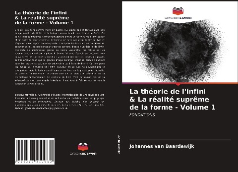 La théorie de l'infini & La réalité suprême de la forme - Volume 1 - Johannes van Baardewijk