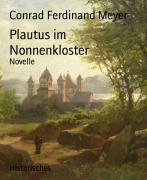 Cover-Bild zum Titel 'Plautus im Nonnenkloster' von 'Conrad Ferdinand Meyer'