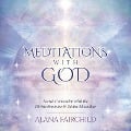 Meditations with God CD - Daniel B Holeman, Alana Fairchild