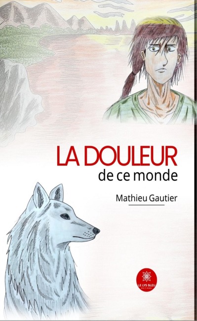 La douleur de ce monde - Mathieu Gautier