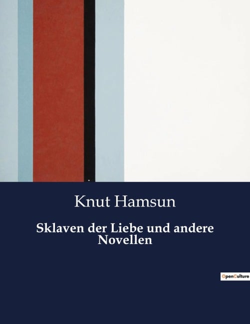 Sklaven der Liebe und andere Novellen - Knut Hamsun
