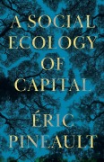 Cover-Bild zum Titel 'A Social Ecology of Capital' von 'Éric Pineault'
