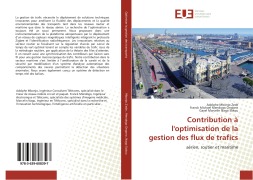 Cover-Bild zum Titel 'Contribution à l'optimisation de la gestion des flux de trafics' von 'Adolphe Mbonjo Zede, Franck Michael Mendogo Ongono, Gayel Marcelin Nago Sakou'