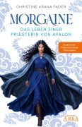 Cover-Bild zum Titel 'MORGAINE - DAS LEBEN EINER PRIESTERIN VON AVALON' von 'Christine Arana Fader'