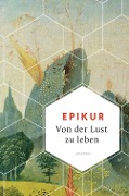 Cover-Bild zum Titel 'Von der Lust zu leben' von 'Epikur'