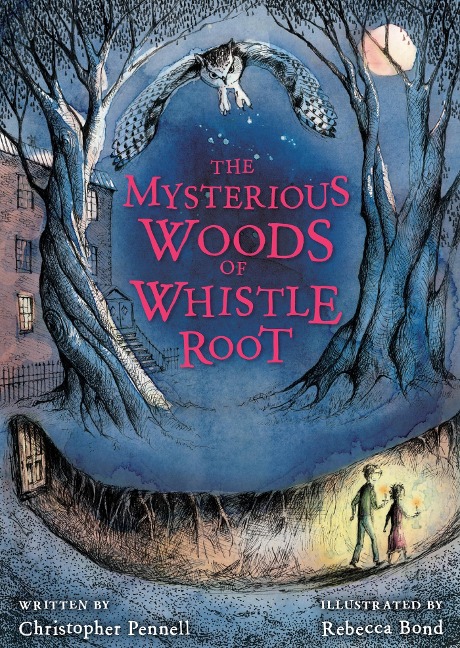 Mysterious Woods of Whistle Root - Christopher Pennell