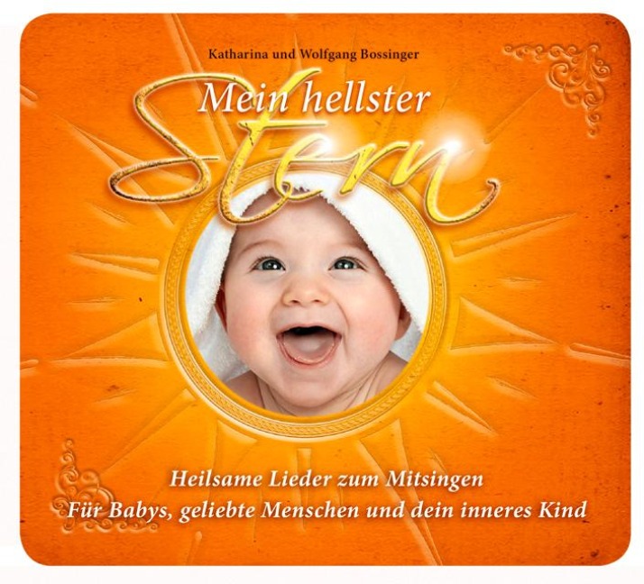 Mein hellster Stern - Heilsame Lieder zum Mitsingen - Katharina Bossinger, Wolfgang Bossinger
