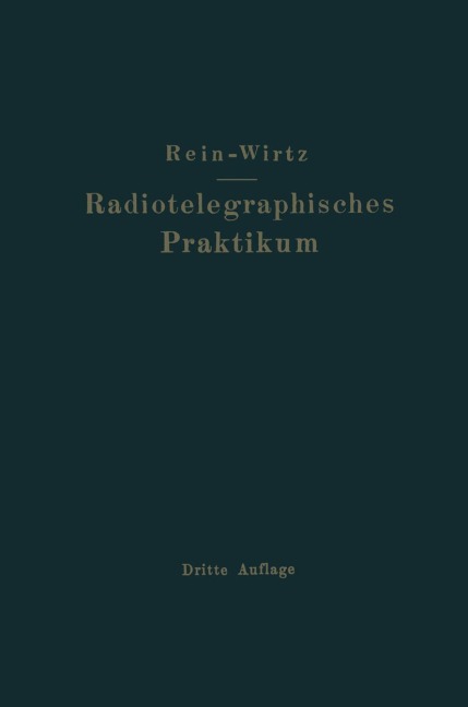 Radiotelegraphisches Praktikum - H. Rein, K. Wirtz