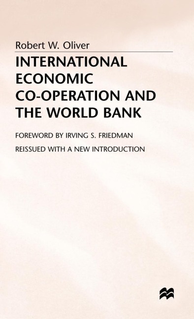 International Economic Co-Operation and the World Bank - Robert W Oliver