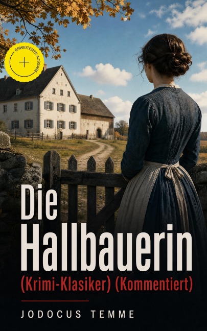 Die Hallbauerin (Krimi-Klasiker) (Kommentiert) - Jodocus Temme