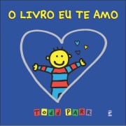 O livro eu te amo - Todd Parr