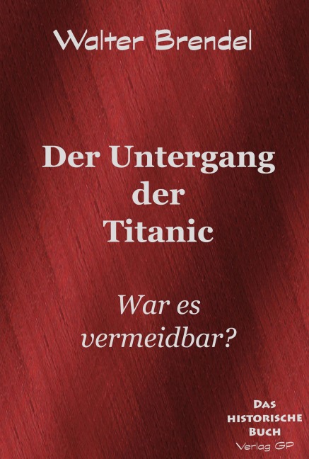 Der Untergang der Titanic - Walter Brendel