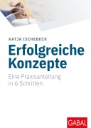 Cover-Bild zum Titel 'Erfolgreiche Konzepte' von 'Katja Ischebeck'