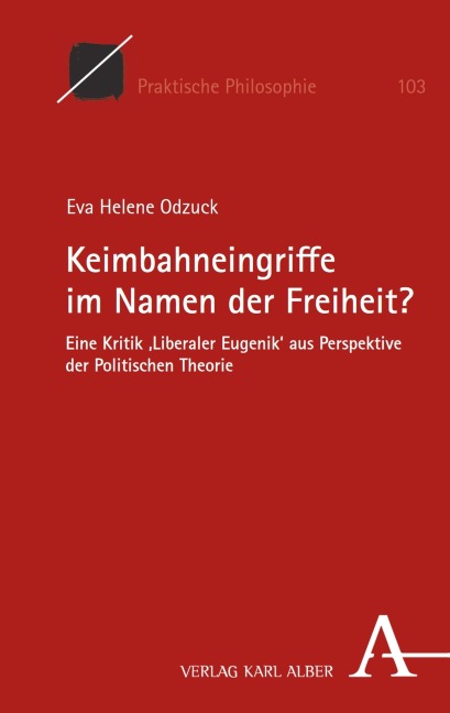 Keimbahneingriffe im Namen der Freiheit? - Eva Helene Odzuck
