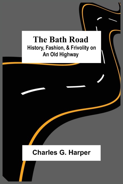 The Bath Road - Charles G. Harper