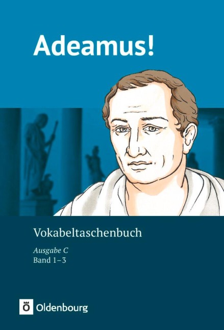 Adeamus! - Ausgabe C - Latein als 2. Fremdsprache - Band 1-3 - Uwe Rollwagen, Volker Berchtold, Kerstin Vormwald, Oliver Siegl, Sabrina Weber