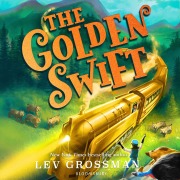 Cover-Bild zum Titel 'The Golden Swift' von 'Lev Grossman'