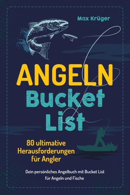 Angeln Bucket List - Max Krüger