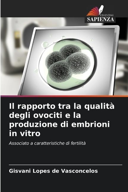 Il rapporto tra la qualità degli ovociti e la produzione di embrioni in vitro - Gisvani Lopes de Vasconcelos