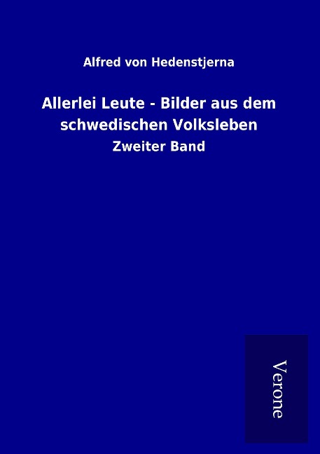 Allerlei Leute - Bilder aus dem schwedischen Volksleben - Alfred Von Hedenstjerna
