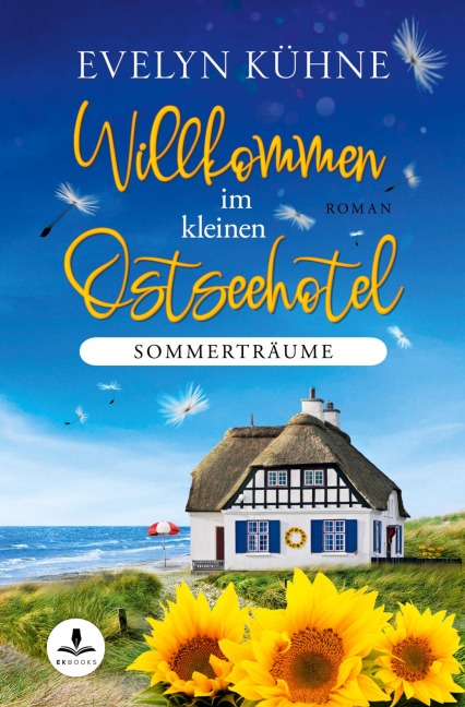 Willkommen im kleinen Ostseehotel: Sommerträume - Evelyn Kühne