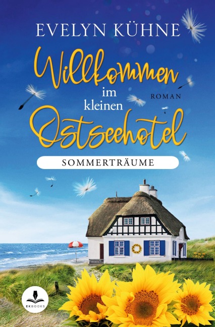 Willkommen im kleinen Ostseehotel: Sommerträume - Evelyn Kühne