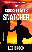 The Cross Flatts Snatcher (Detective George Beaumont, #4) - Lee Brook