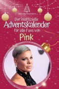 Cover-Bild zum Titel 'Der inoffizielle Adventskalender für alle Fans von Pink' von 'Nele Zimmermann'