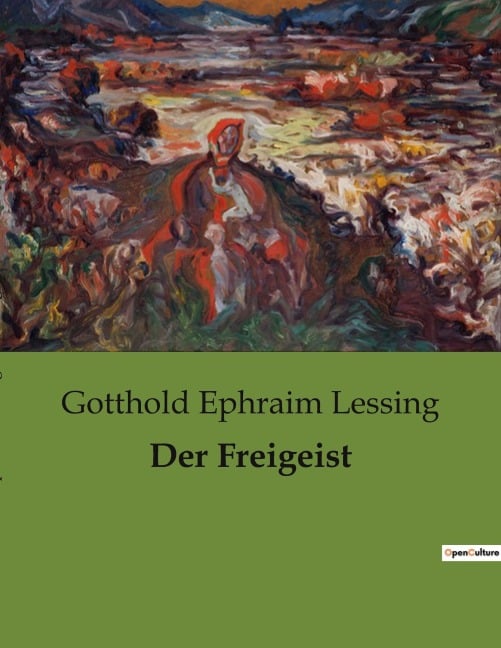 Der Freigeist - Gotthold Ephraim Lessing
