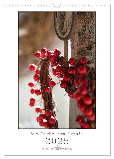 Aus Liebe zum Detail (Wandkalender 2025 DIN A3 hoch), CALVENDO Monatskalender - Kasia Bialy