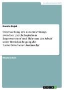 Untersuchung des Zusammenhangs zwischen 'psychologischem Empowerment' und 'Relevanz der Arbeit' unter Berücksichtigung des 'Leiter-Mitarbeiter-Austauschs' - Kamila Rojek