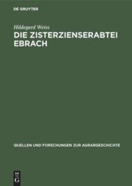 Die Zisterzienserabtei Ebrach - Hildegard Weiss