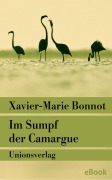 Cover-Bild zum Titel 'Im Sumpf der Camargue' von 'Xavier-Marie Bonnot'