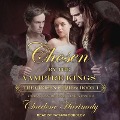 Cover-Bild zum Titel 'Chosen by the Vampire Kings Lib/E' von 'Charlene Hartnady'