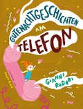 Cover-Bild zum Titel 'Gutenachtgeschichten am Telefon' von 'Gianni Rodari'