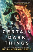 Cover-Bild zum Titel 'Certain Dark Things' von 'Silvia Moreno-Garcia'