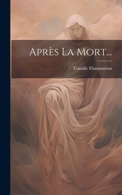 Après La Mort... - Camille Flammarion