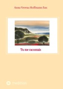 Cover-Bild zum Titel 'Tu me racontais' von 'Anna Verena Hoffmann Sax'