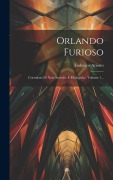 Cover-Bild zum Titel 'Orlando Furioso: Corredato Di Note Storiche E Filologiche, Volume 1...' von 'Lodovico Ariosto'
