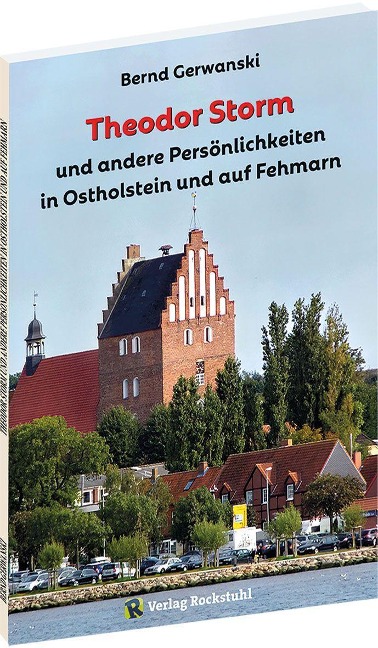 Theodor Storm und andere Persönlichkeiten in Ostholstein und auf Fehmarn - Bernd Gerwanski