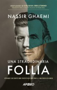 Cover-Bild zum Titel 'Una straordinaria follia. Storie di disturbi mentali dietro a grandi leader' von 'Nassir Ghaemi'