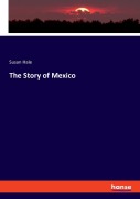 Cover-Bild zum Titel 'The Story of Mexico' von 'Susan Hale'
