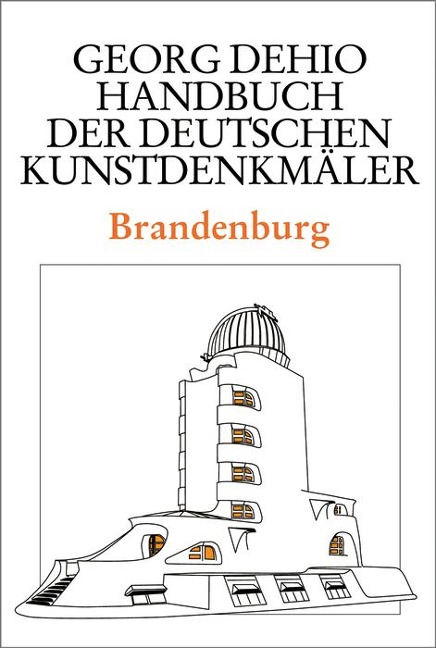 Dehio - Handbuch der deutschen Kunstdenkmäler / Brandenburg - Georg Dehio