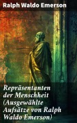 Cover-Bild zum Titel 'Repräsentanten der Menschheit (Ausgewählte Aufsätze von Ralph Waldo Emerson)' von 'Ralph Waldo Emerson'